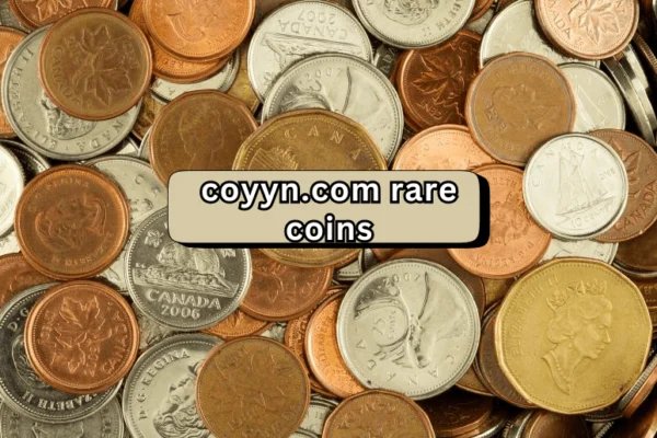 Coyyn.com Rare Coins | Your Guide to Valuable Collectibles