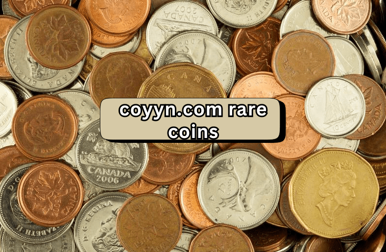 Coyyn.com Rare Coins | Your Guide to Valuable Collectibles