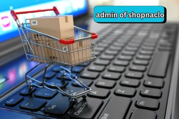 Admin of ShopNaclo | Secrets to E-Commerce Success