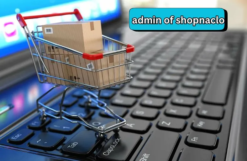 Admin of ShopNaclo | Secrets to E-Commerce Success