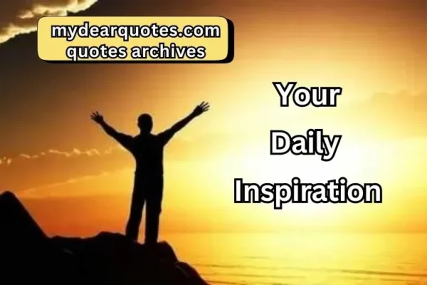 MyDearQuotes.com Quotes Archives | Your Daily Inspiration