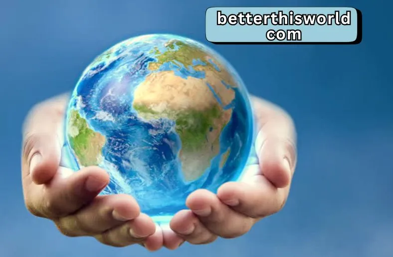 BetterThisWorld com | Your Path to Personal Growth