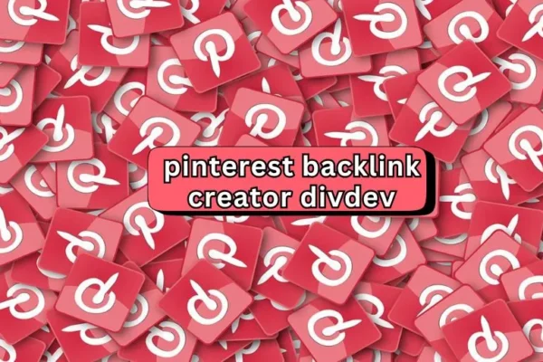 Pinterest Backlink Creator DivDev | Boost Your SEO