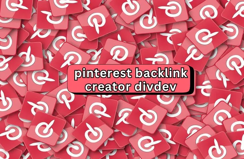 Pinterest Backlink Creator DivDev | Boost Your SEO