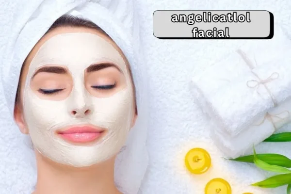 Angelicatlol Facial | Discover Radiant Skin Today!